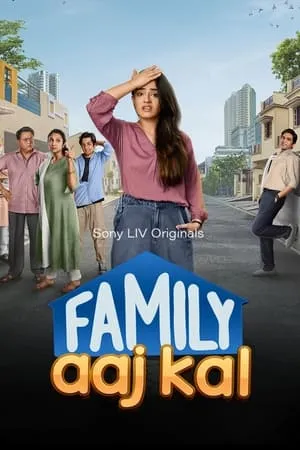 Download Family Aaj Kal (Season 1) 2024 Hindi Web Series WEB-DL 480p 720p 1080p BollyFlix